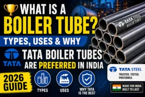 What is a Boiler Tube? Types, Uses & Why TATA Boiler Tubes Are Preferred in India