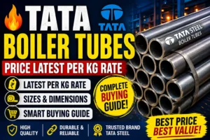 🔥 TATA Boiler Tubes Price Latest Per Kg Rate, Sizes & Smart Buying Guide