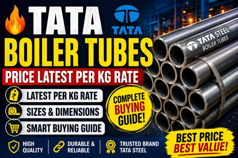🔥 TATA Boiler Tubes Price Latest Per Kg